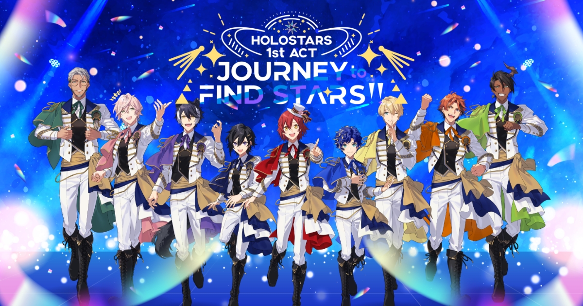 TOPICS | HOLOSTARS 1st ACT 「JOURNEY to FIND STARS!!」Supported By